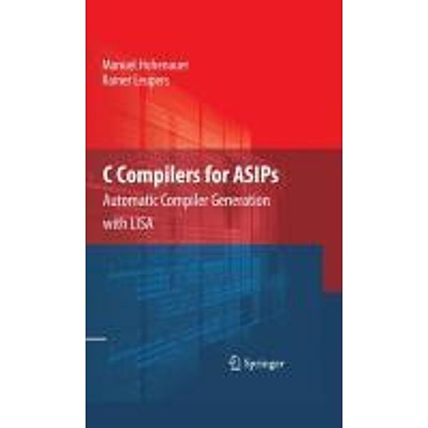 C Compilers for ASIPs, Manuel Hohenauer, Rainer Leupers
