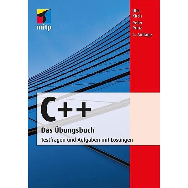 C++ Das Übungsbuch, Ulla Kirch, Peter Prinz