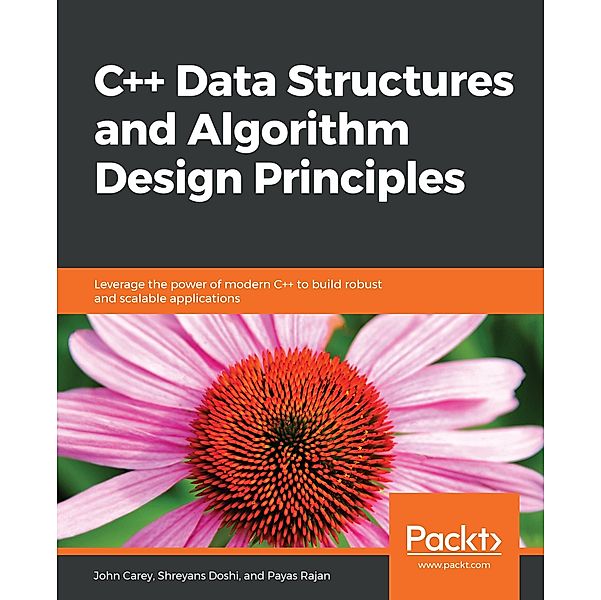 C++ Data Structures and Algorithm Design Principles, Carey John Carey