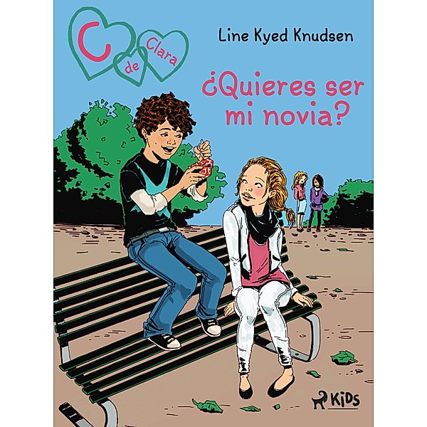 C de Clara 2: ¿Quieres ser mi novia? / C de Clara Bd.2, Line Kyed Knudsen