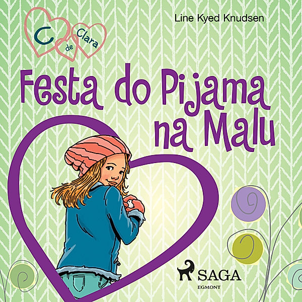 C de Clara - 4 - C de Clara 4 - Festa do Pijama na Malu, Line Kyed Knudsen