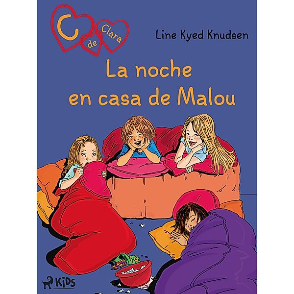 C de Clara 4: La noche en casa de Malou / C de Clara Bd.4, Line Kyed Knudsen