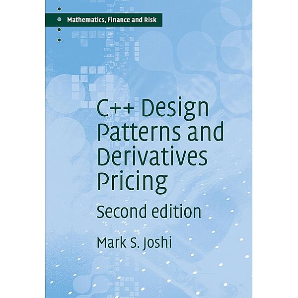 C++ Design Patterns and Derivatives Pricing, w. CD-ROM, Mark S. Joshi