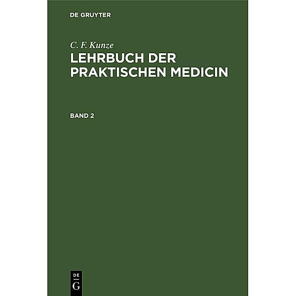 C. F. Kunze: Lehrbuch der praktischen Medicin. Band 2, C. F. Kunze