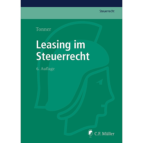 C. F. Müller Steuerrecht / Leasing im Steuerrecht, Norbert Tonner
