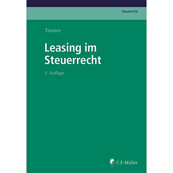 C. F. Müller Steuerrecht / Leasing im Steuerrecht, Norbert Tonner