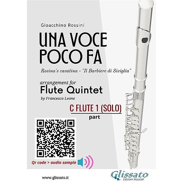 C Flute 1 (solo) part of Una voce poco fa for Flute Quintet / Una voce poco fa - Flute Quintet Bd.1, Gioacchino Rossini, a cura di Francesco Leone