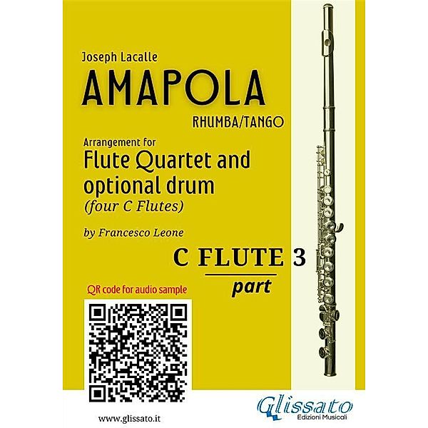 C Flute 3 part of Amapola for Flute Quartet / Amapola - Flute Quartet Bd.3, Joseph Lacalle, a cura di Francesco Leone