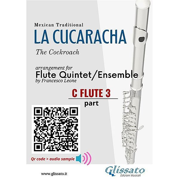 C Flute 3 part of La Cucaracha for Flute Quintet/Ensemble / La Cucaracha - Flute Quintet Bd.3, Mexican Traditional, a cura di Francesco Leone