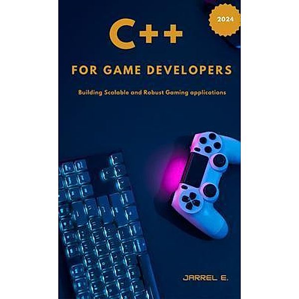 C++ for Game Developers, Jarrel E.
