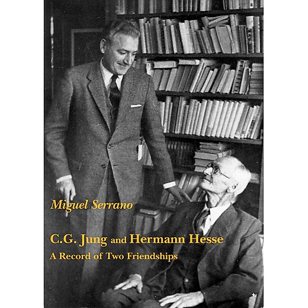 C.G. Jung and Hermann Hesse, Miguel Serrano