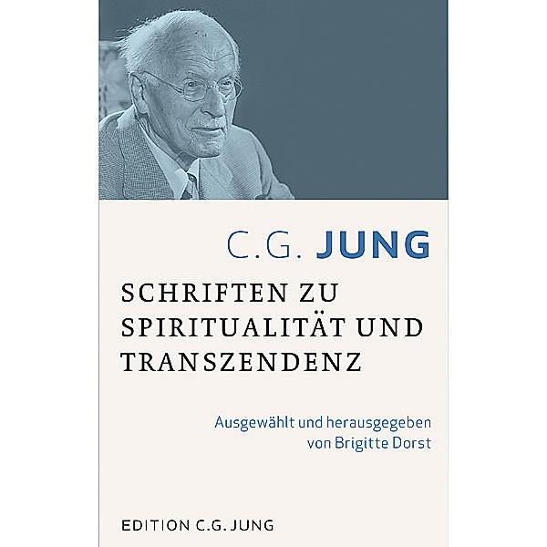 C.G.Jung:Schriften zu Spiritualität und Transzendenz, C.G.Jung:Schriften zu Spiritualität und Transzendenz