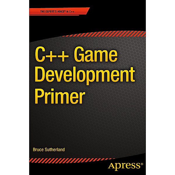 C++ Game Development Primer, Bruce Sutherland