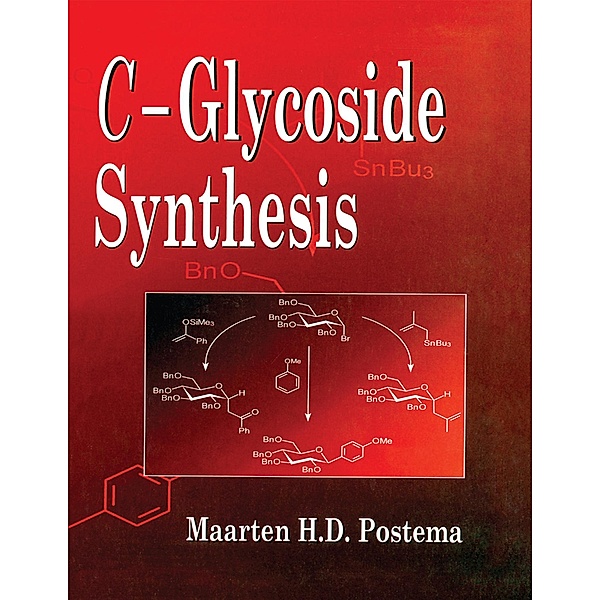 C-Glycoside Synthesis, Maarten Postema