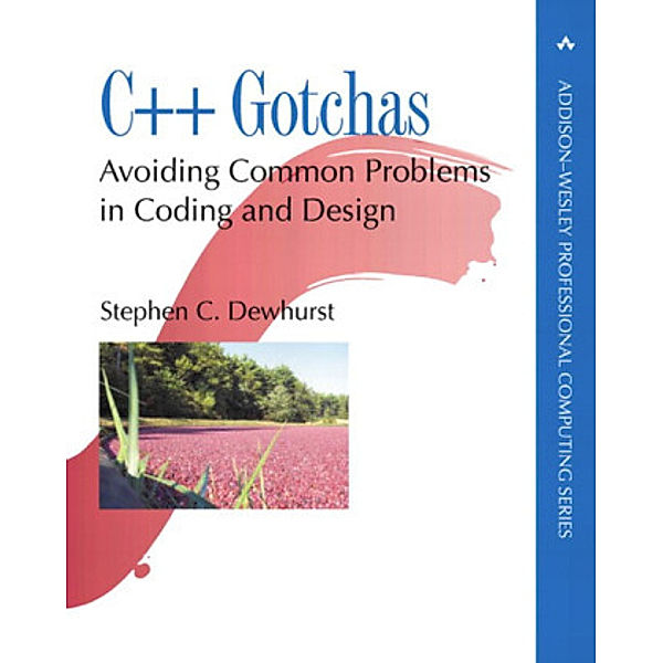 C++ Gotchas, Stephen C. Dewhurst