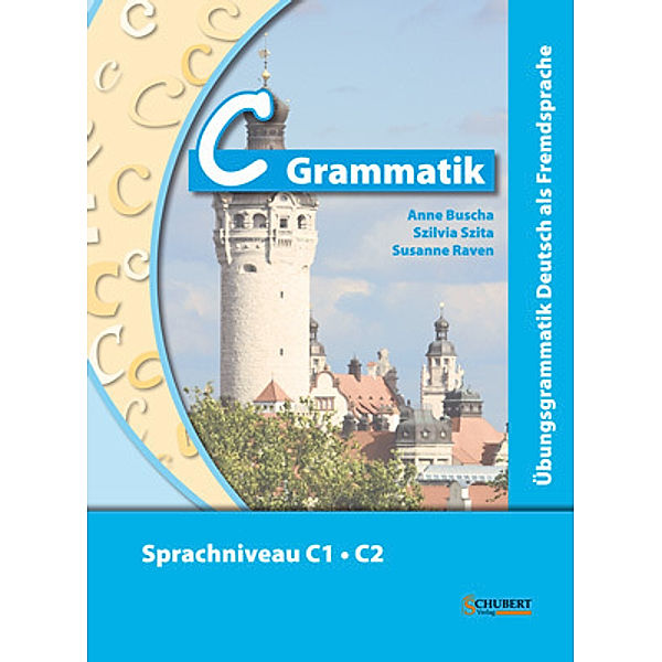 C-Grammatik, Anne Buscha, Szilvia Szita, Susanne Raven