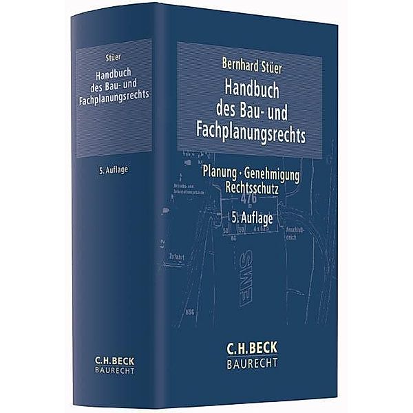 C.H. Beck Baurecht / Handbuch des Bau- und Fachplanungsrechts, Bernhard Stüer