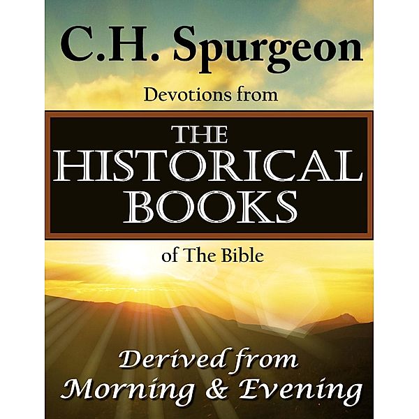 C.H. Spurgeon Devotions from the Historical Books of the Bible / AudioInk Publishing, Charles H. Spurgeon