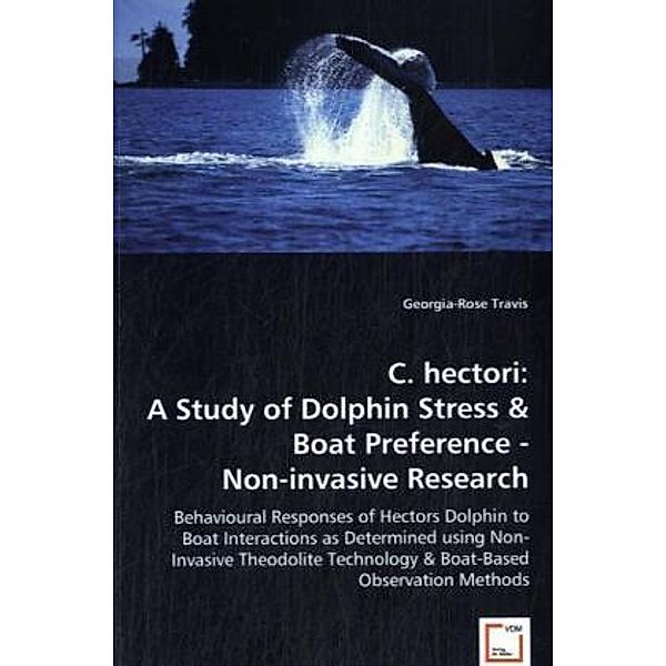 C. hectori: A Study of Dolphin Stress & Boat Preference - Non-invasive Research; ., Georgia-Rose Travis