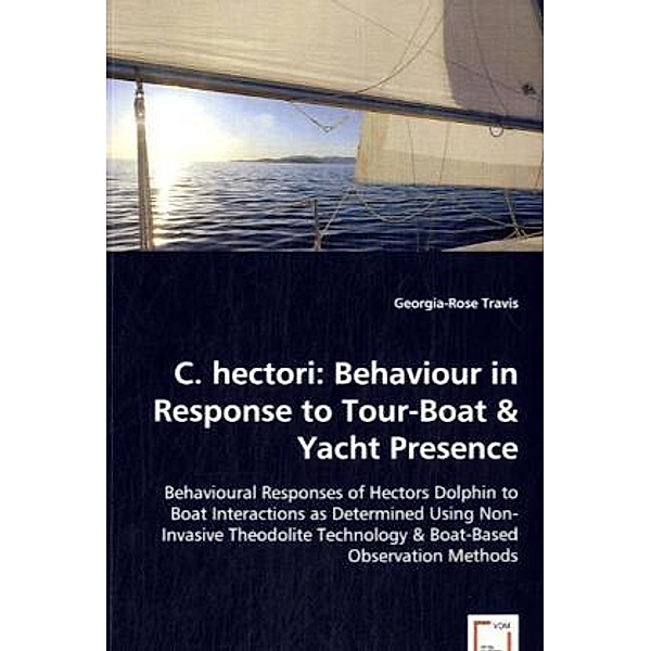 C. hectori: Behaviour in Response to Tour-Boat & Yacht Presence, Georgia-Rose Travis