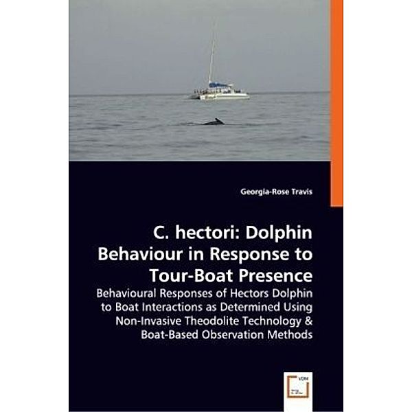 C. hectori: Dolphin Behaviour in Response to Tour-Boat Presence, Georgia-Rose Travis