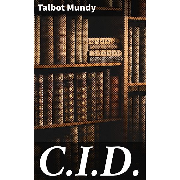 C.I.D., Talbot Mundy