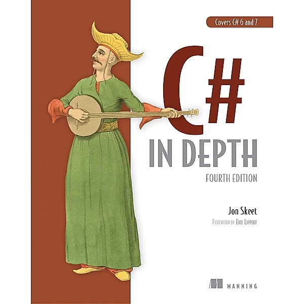 C# in Depth: Fourth Edition, Jon Skeet