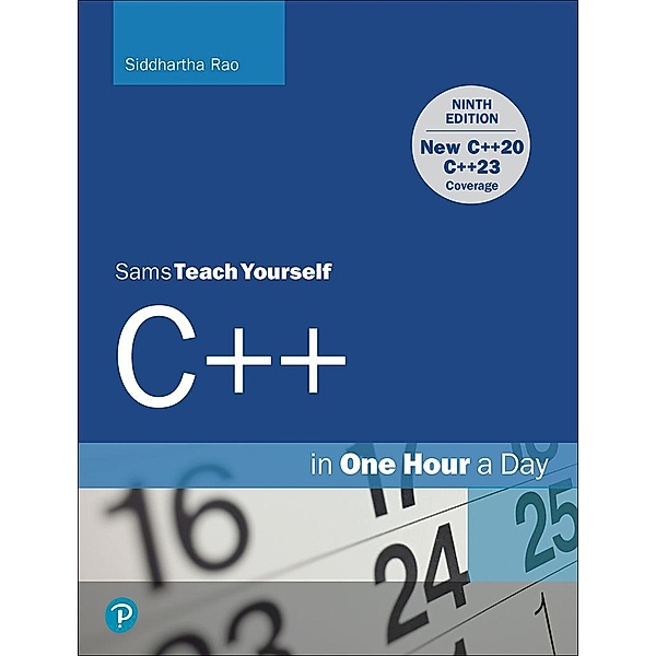 C++ in One Hour a Day, Sams Teach Yourself, Siddhartha Rao