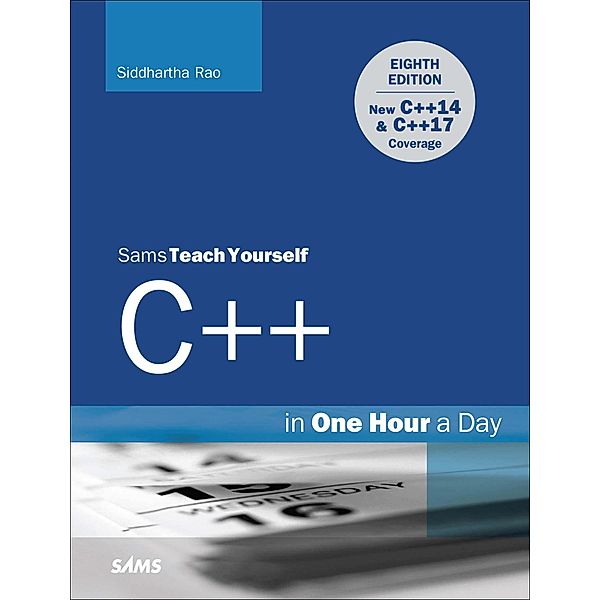 C++ in One Hour a Day, Sams Teach Yourself / Sams Teach Yourself..., Rao Siddhartha