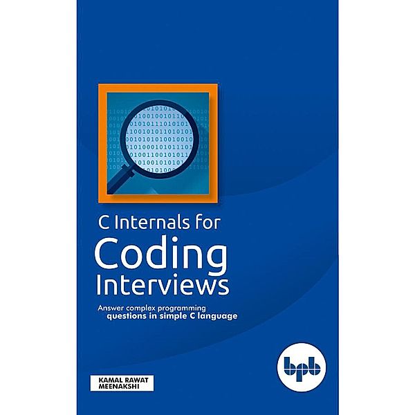 C Internals For Coding Interviews, Kamal Rawat, Meena Kshi