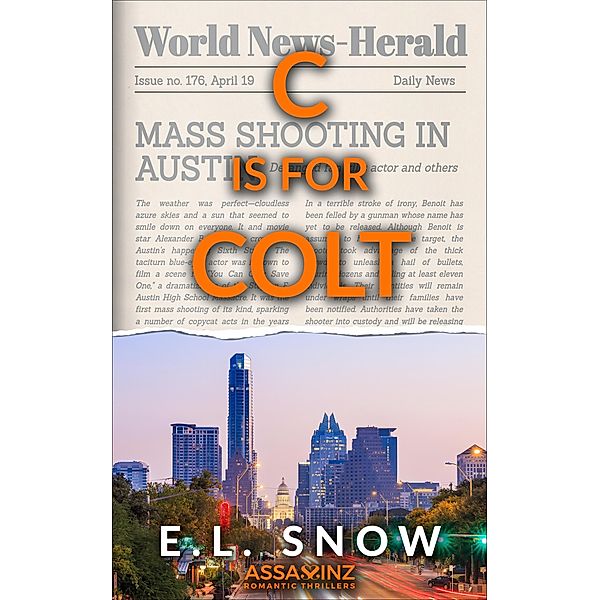 C is for Colt (ASSASSINZ Romantic Thrillers, #3) / ASSASSINZ Romantic Thrillers, E. L. Snow