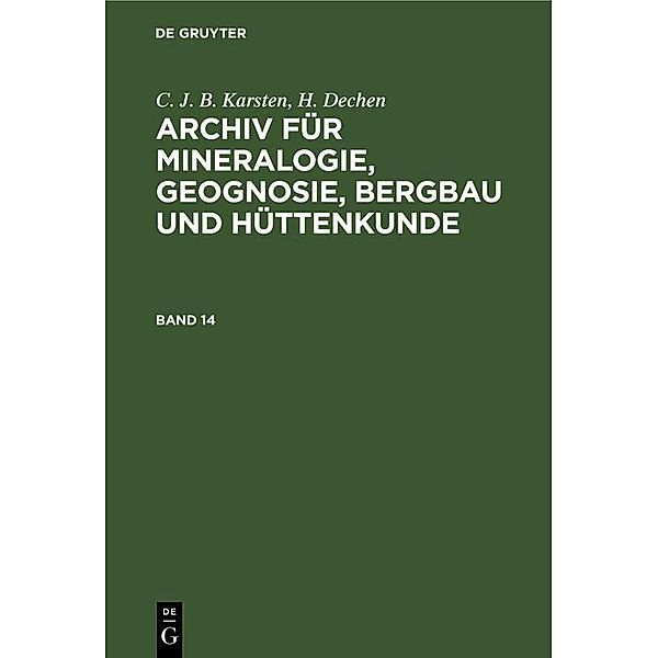 C. J. B. Karsten; H. Dechen: Archiv für Mineralogie, Geognosie, Bergbau und Hüttenkunde. Band 14, C. J. B. Karsten, H. Dechen