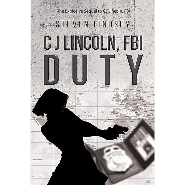 C J Lincoln, FBI - DUTY / Page Publishing, Inc., Steven Lindsey