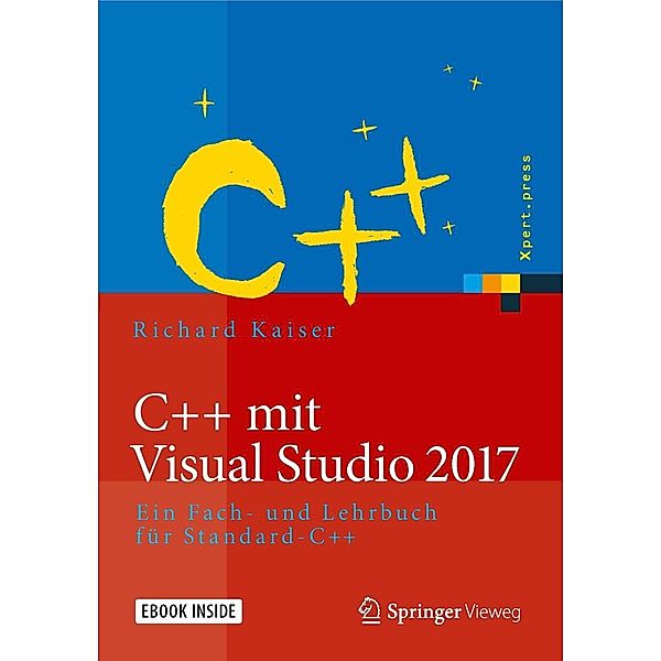 C++ mit Visual Studio 2017 / Xpert.press, Richard Kaiser