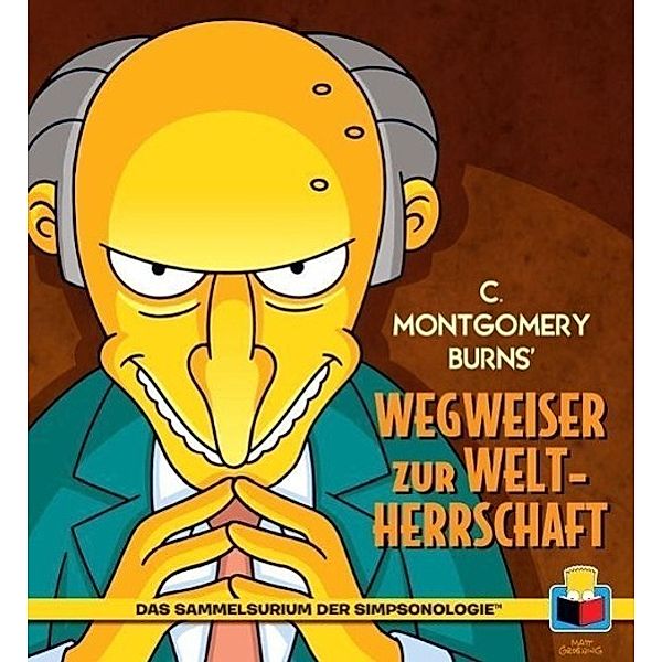C. Montgomery Burns' Wegweiser zur Weltherrschaft, Matt Groening