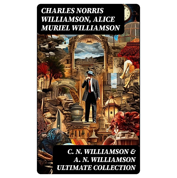 C. N. WILLIAMSON & A. N. WILLIAMSON Ultimate Collection, Charles Norris Williamson, Alice Muriel Williamson