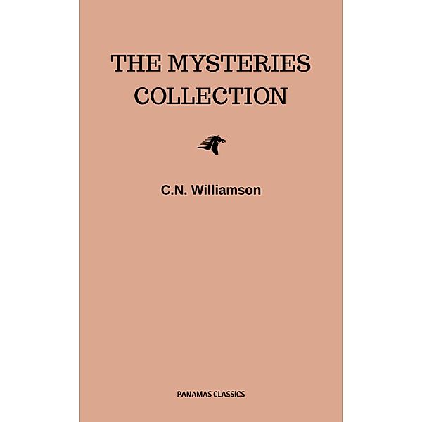 C. N. Williamson and A. M. Williamson: The Mysteries Collection, A. M. Williamson, C. N. Williamson