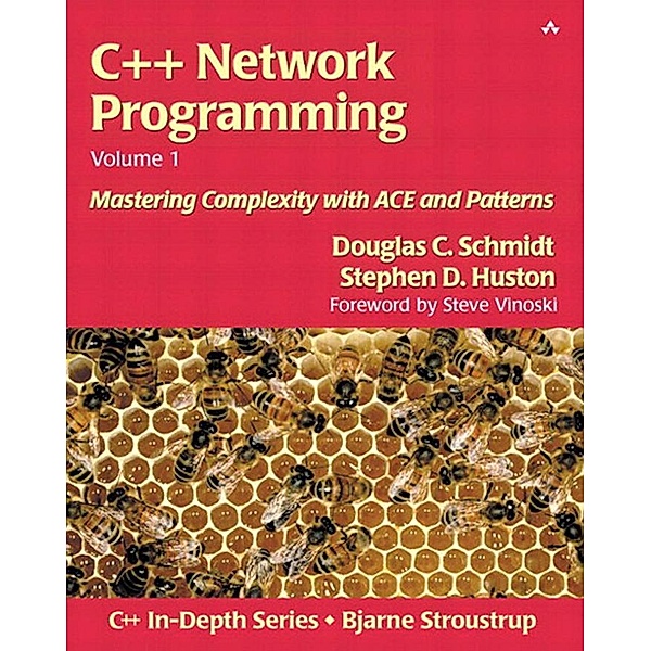 C++ Network Programming, Volume I, Douglas Schmidt, Stephen D. Huston