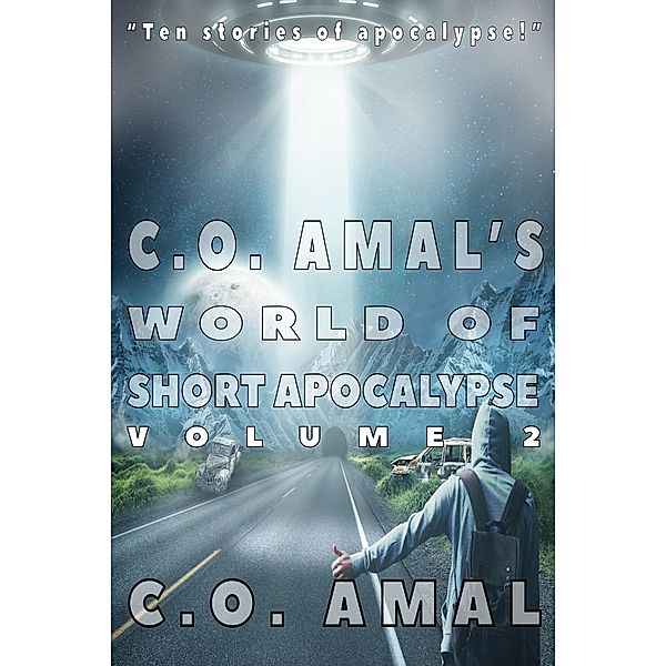 C.O. Amal's World of Short Apocalypse: C.O. Amal's World of Short Apocalypse Volume 2, C.O. Amal