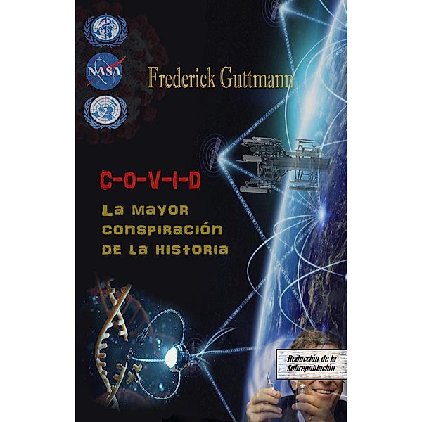 C-O-V-I-D, La Mayor Conspiración de la Historia, Frederick Guttmann