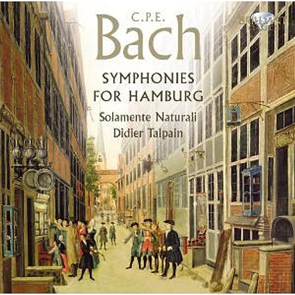 C.P.E.Bach: Music For Hamburg, Solamente Naturali, Didier Talpain