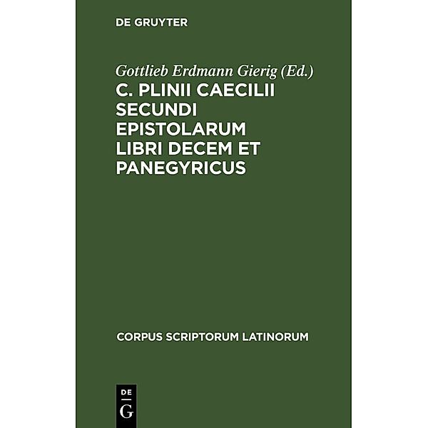 C. Plinii Caecilii Secundi Epistolarum libri decem et Panegyricus, 2 Teile