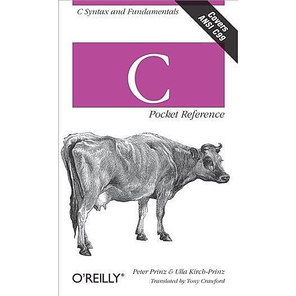 C Pocket Reference / O'Reilly Media, Peter Prinz