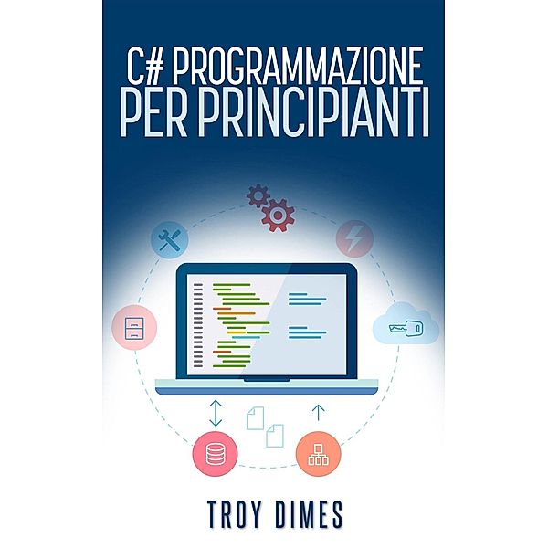 C# Programmazione per principianti, Troy Dimes