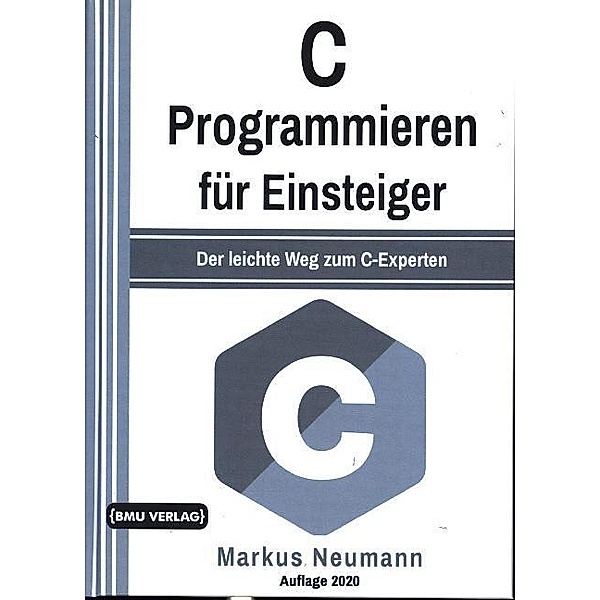 C Programmieren für Einsteiger, Markus Neumann