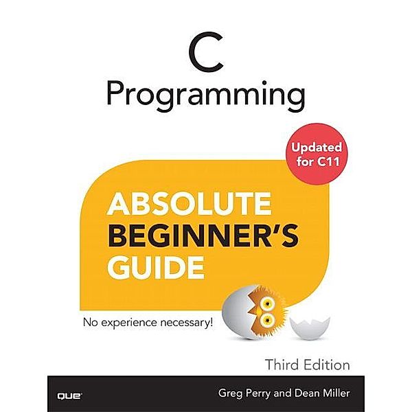 C Programming Absolute Beginner's Guide, Greg Perry