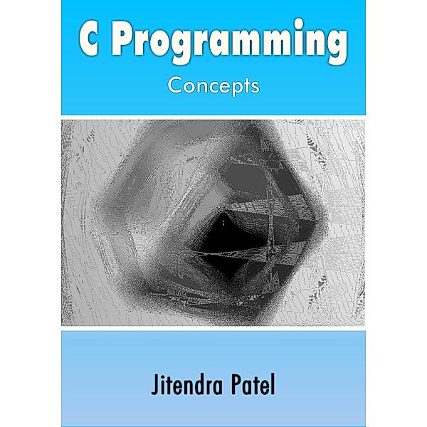 C Programming Concepts, Jitendra Inc. Patel