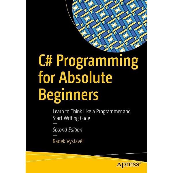 C# Programming for Absolute Beginners, Radek Vystave¿l