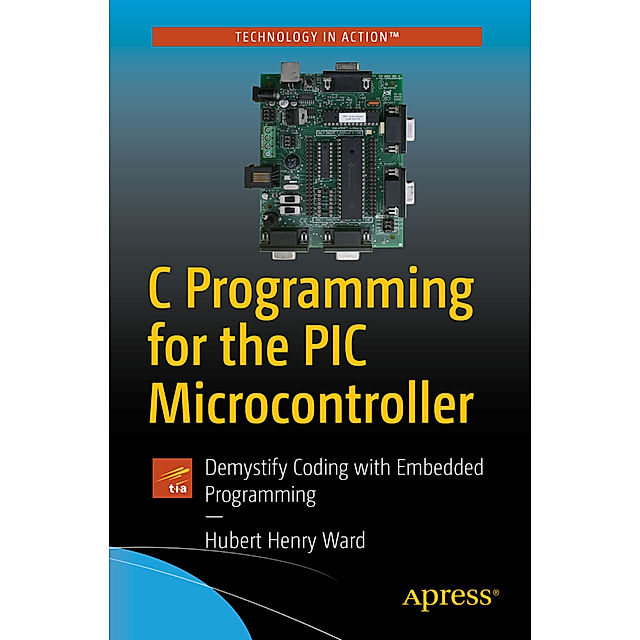 C Programming for the PIC Microcontroller Buch versandkostenfrei