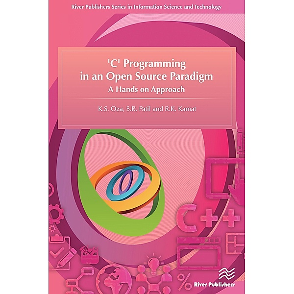 'C' Programming in an Open Source Paradigm, K. S. Oza, S. R. Patil, R. K. Kamat